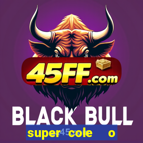 super cole  o 7784 jogos download
